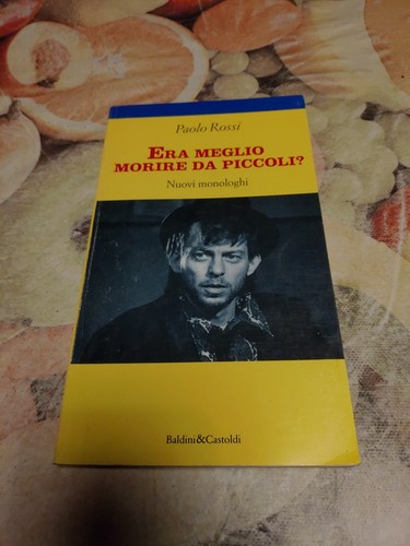 Era meglio morire piccoli - meglio,