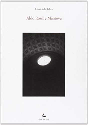 Libro aldo rossi mantova - aldo,